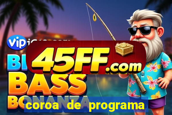coroa de programa em santos